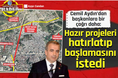 Cemil Aydın’dan başkanlara bir çağrı daha:  Hazır projeleri hatırlatıp başlamasını istedi