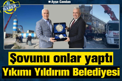 Şovunu onlar yaptı  Yıkımı Yıldırım Belediyesi