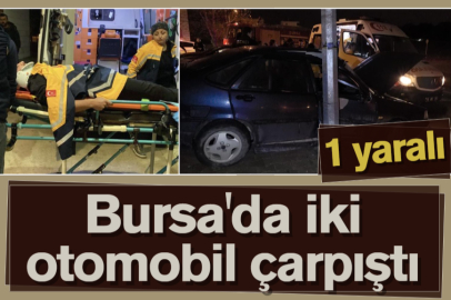 Bursa'da iki otomobil çarpıştı: 1 yaralı