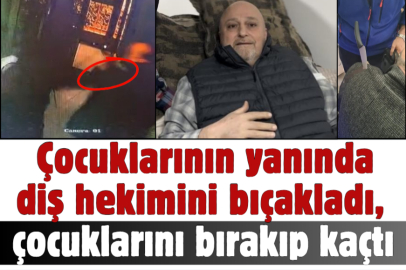 Çocuklarının yanında diş hekimini bıçakladı, çocuklarını bırakıp kaçtı