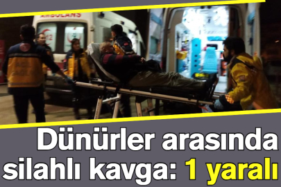 Dünürler arasında silahlı kavga: 1 yaralı