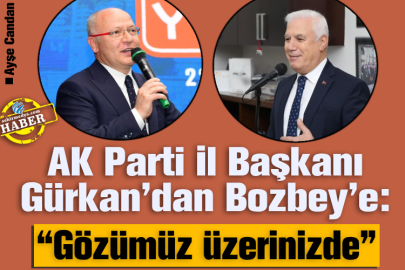 AK Parti İl Başkanı Gürkan’dan Bozbey’e: “Gözümüz üzerinizde” 