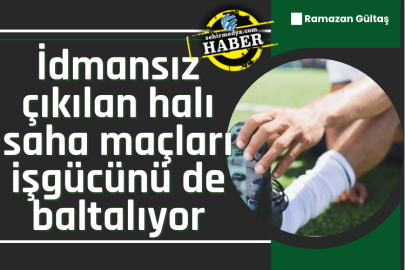 İdmansız çıkılan halı saha maçları işgücünü de baltalıyor