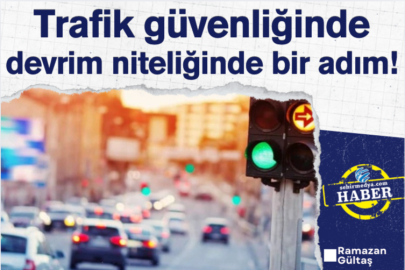 Trafik güvenliğinde devrim niteliğinde bir adım!