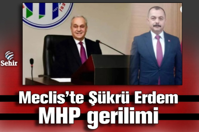 Meclis’te Şükrü Erdem-MHP gerilimi