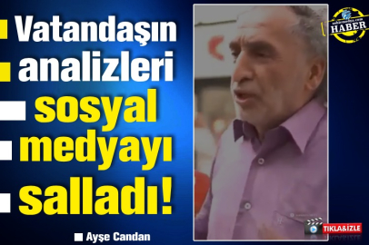 Vatandaşın analizleri sosyal medyayı salladı!