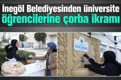 İnegöl Belediyesinden üniversite öğrencilerine çorba ikramı