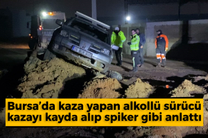 Bursa’da kaza yapan alkollü sürücü kazayı kayda alıp spiker gibi anlattı