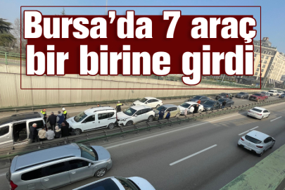 Bursa’da 7 araç bir birine girdi