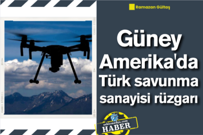 Güney Amerika'da Türk savunma sanayisi rüzgarı