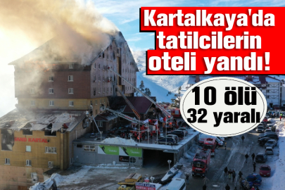 Kartalkaya'da yangın faciası: 10 ölü, 32 yaralı