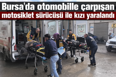 Bursa'da otomobille çarpışan motosiklet sürücüsü ile kızı yaralandı