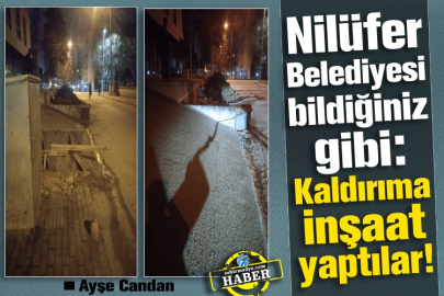 Nilüfer Belediyesi bildiğiniz gibi: Kaldırıma inşaat yaptılar!    