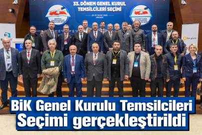 BİK Genel Kurulu Temsilcileri Seçimi gerçekleştirildi