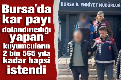 Bursa'da kar payı dolandırıcılığı yapan kuyumcuların 2 bin 565 yıla kadar hapsi istendi