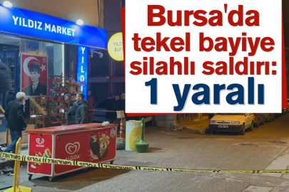 Bursa'da tekel bayisine silahlı saldırı: 1 yaralı