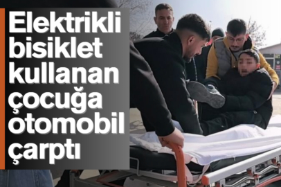 Elektrikli bisiklet kullanan çocuğa otomobil çarptı