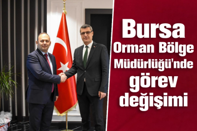 Bursa Orman Bölge Müdürlüğü'nde görev değişimi