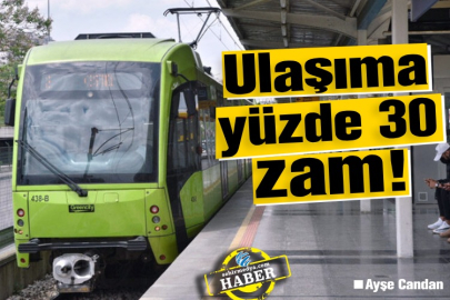 Ulaşıma yüzde 30 zam!