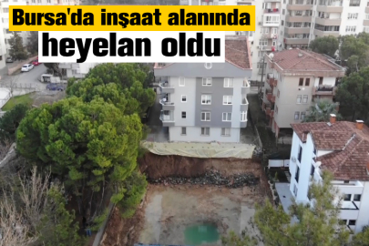 Bursa'da inşaat alanında heyelan oldu