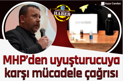 MHP’den uyuşturucuya karşı mücadele çağrısı