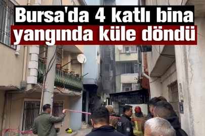 Bursa'da 4 katlı bina yangında küle döndü