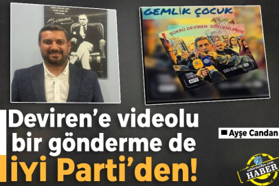 Deviren’e videolu bir gönderme de İYİ Parti’den!